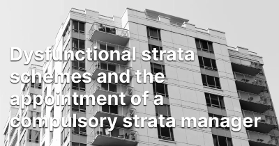 dysfunctional-strata-schemes-and-the-appointment-of-a-compulsory-strata-manager